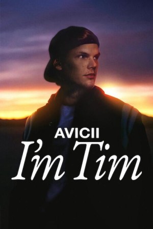 Avicii – Tôi là Tim - Avicii - I'm Tim (2024)